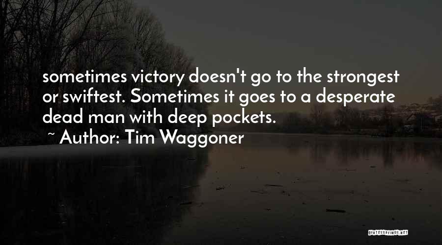 Desperate Man Quotes By Tim Waggoner