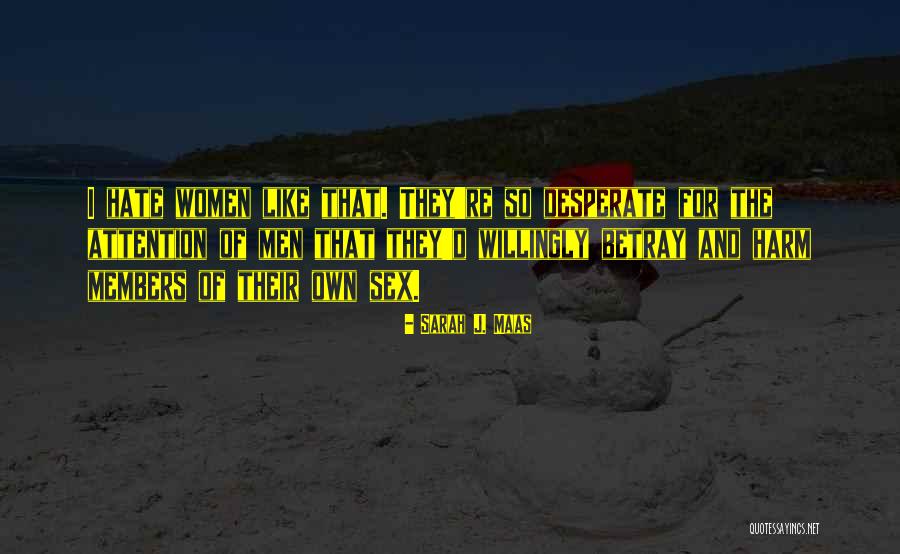 Desperate Men Quotes By Sarah J. Maas Desperate Men Quotes By Sarah J. Maas