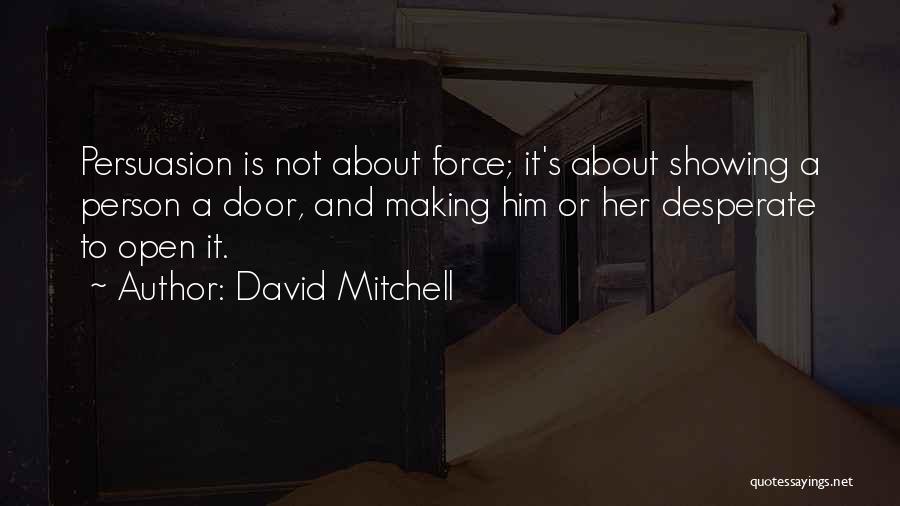 Desperate Person Quotes By David Mitchell