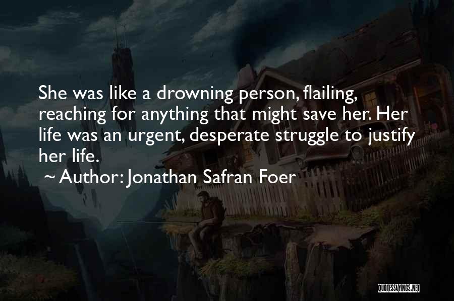 Desperate Person Quotes By Jonathan Safran Foer