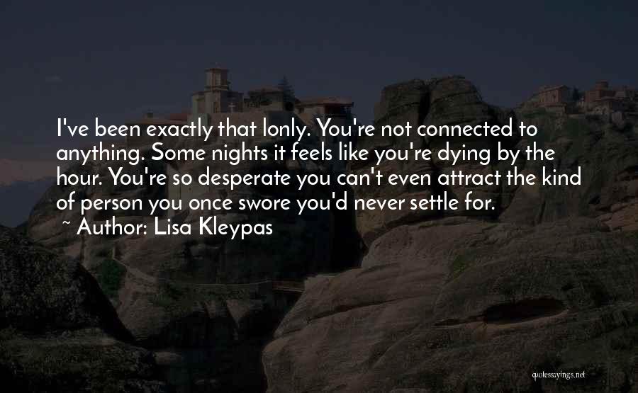 Desperate Person Quotes By Lisa Kleypas