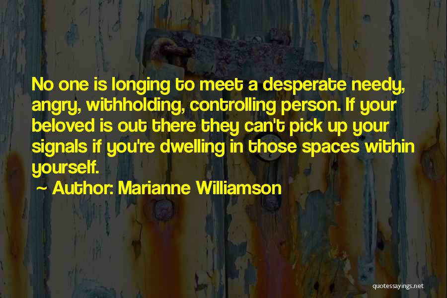 Desperate Person Quotes By Marianne Williamson