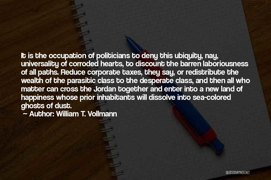 Desperate Politicians Quotes By William T. Vollmann