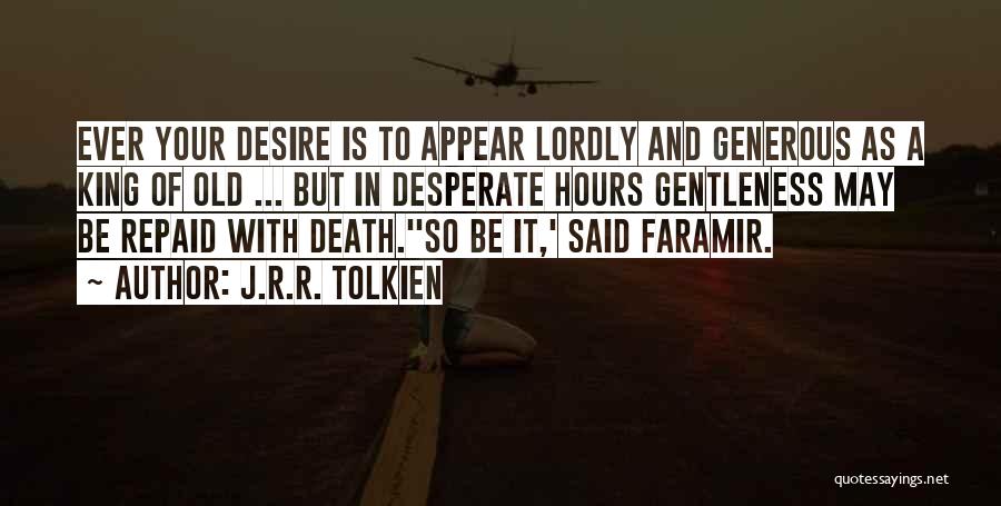 Desperate Quotes By J.R.R. Tolkien