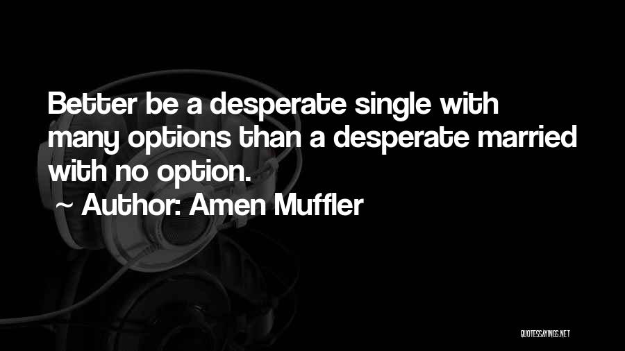 Desperate To Get Married Quotes By Amen Muffler