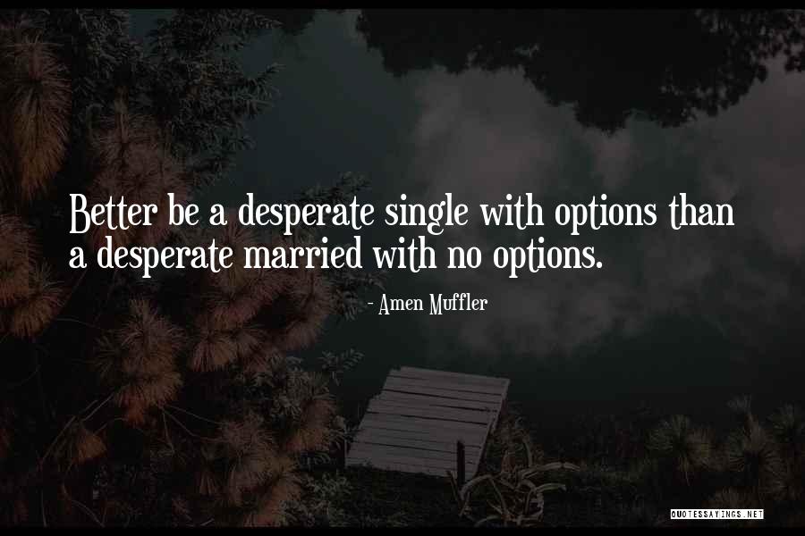 Desperate To Get Married Quotes By Amen Muffler