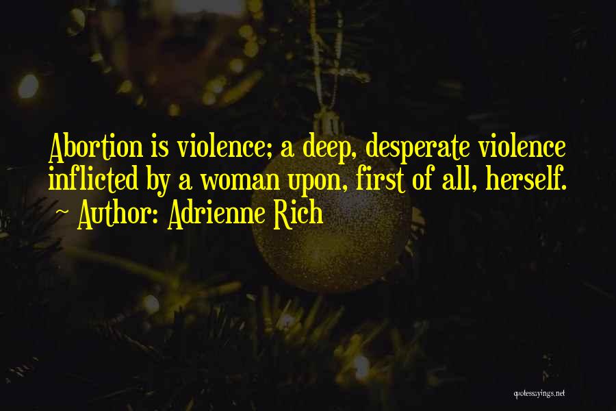 Desperate Woman Quotes By Adrienne Rich