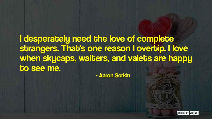 Desperately Love Quotes By Aaron Sorkin