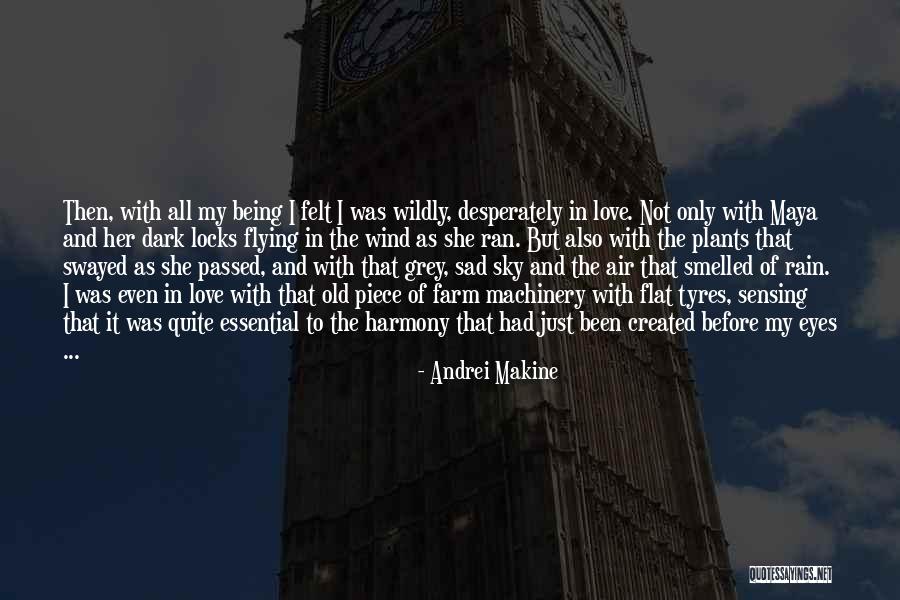 Desperately Love Quotes By Andrei Makine