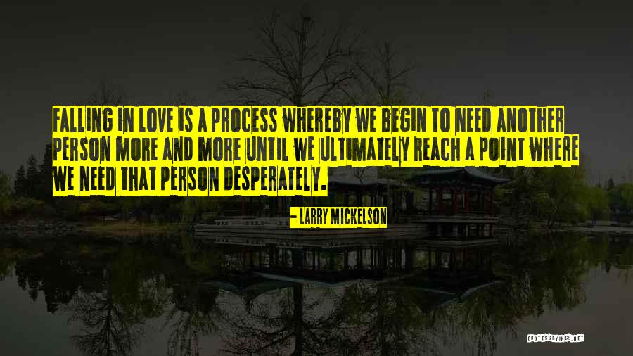 Desperately Love Quotes By Larry Mickelson