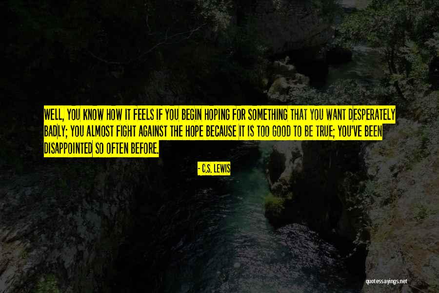 Desperately Quotes By C.S. Lewis Desperately Quotes By C.S. Lewis