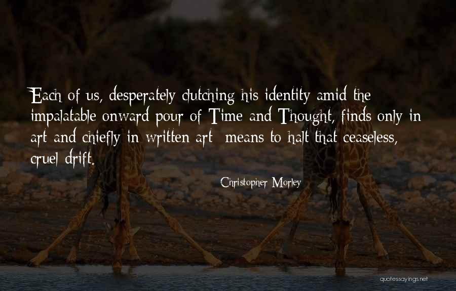 Desperately Quotes By Christopher Morley Desperately Quotes By Christopher Morley