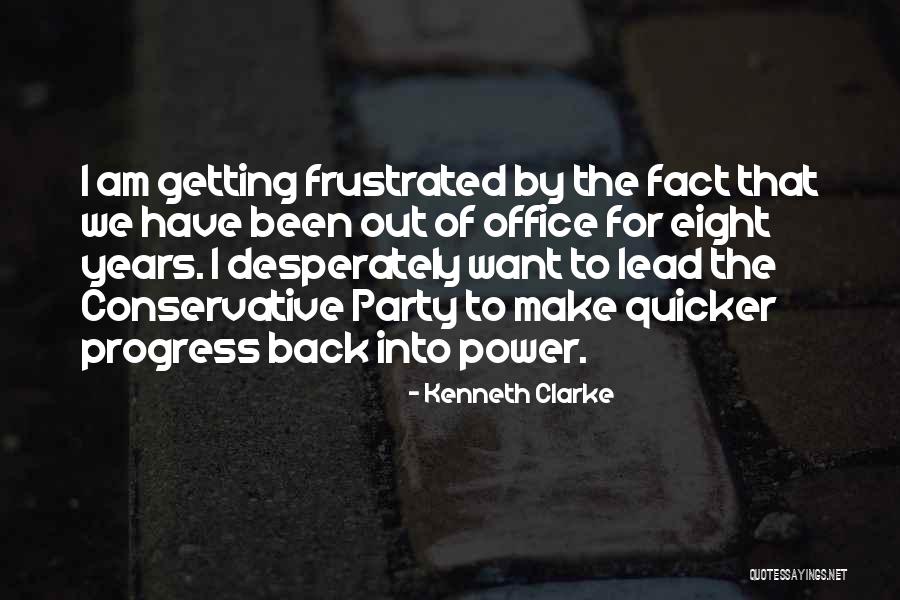 Desperately Quotes By Kenneth Clarke Desperately Quotes By Kenneth Clarke
