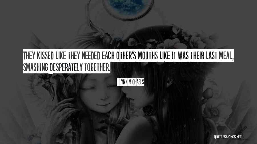Desperately Quotes By Lynn Michaels Desperately Quotes By Lynn Michaels