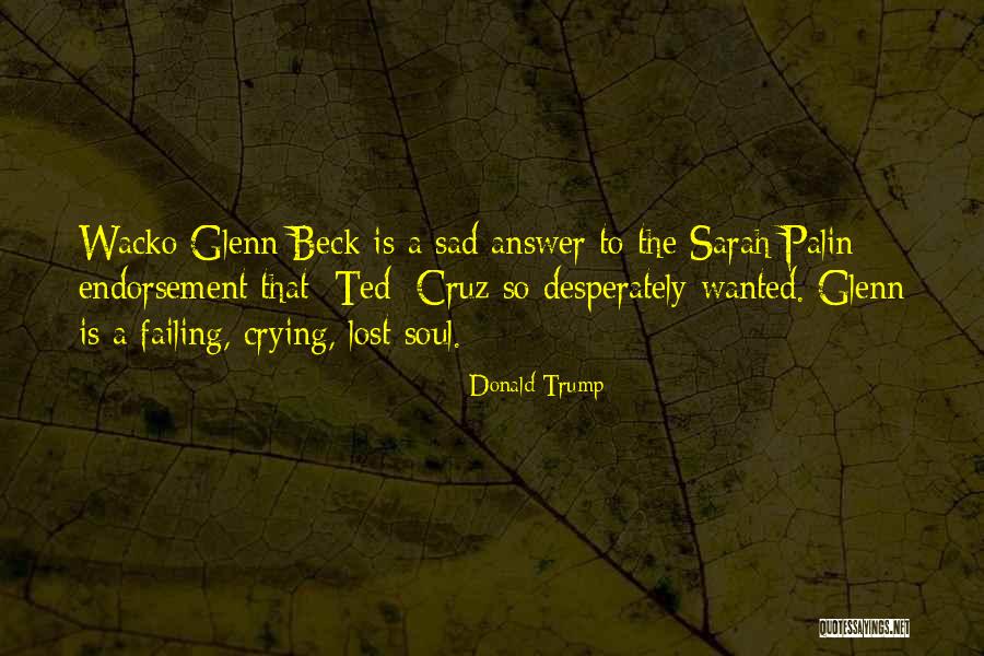 Desperately Sad Quotes By Donald Trump Desperately Sad Quotes By Donald Trump