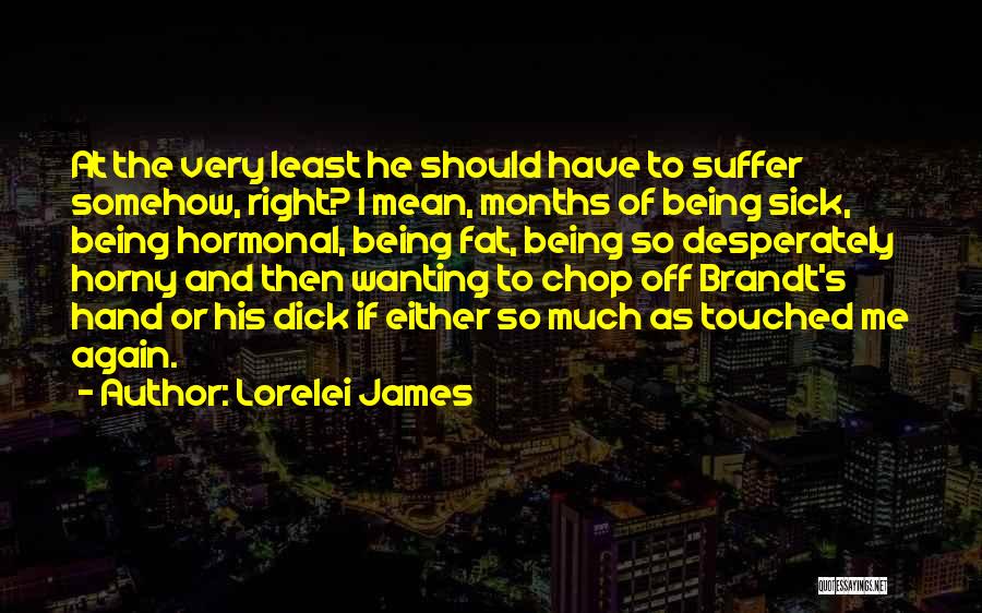 Desperately Wanting Someone Quotes By Lorelei James