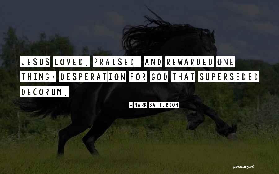 Desperation For God Quotes By Mark Batterson Desperation For God Quotes By Mark Batterson