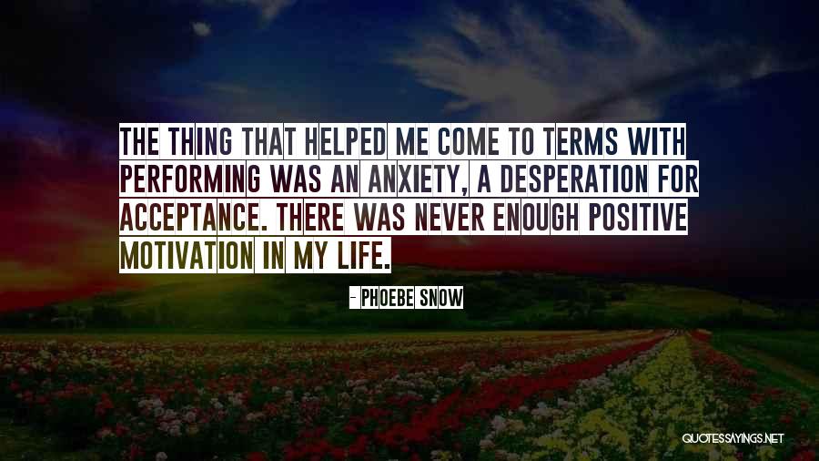 Desperation In Life Quotes By Phoebe Snow Desperation In Life Quotes By Phoebe Snow