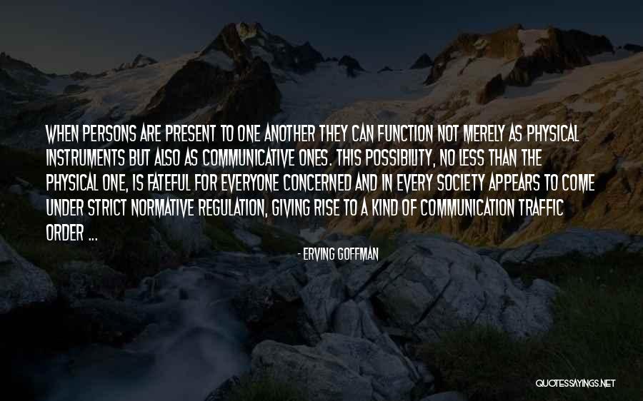 Desperdiciandolo Quotes By Erving Goffman Desperdiciandolo Quotes By Erving Goffman