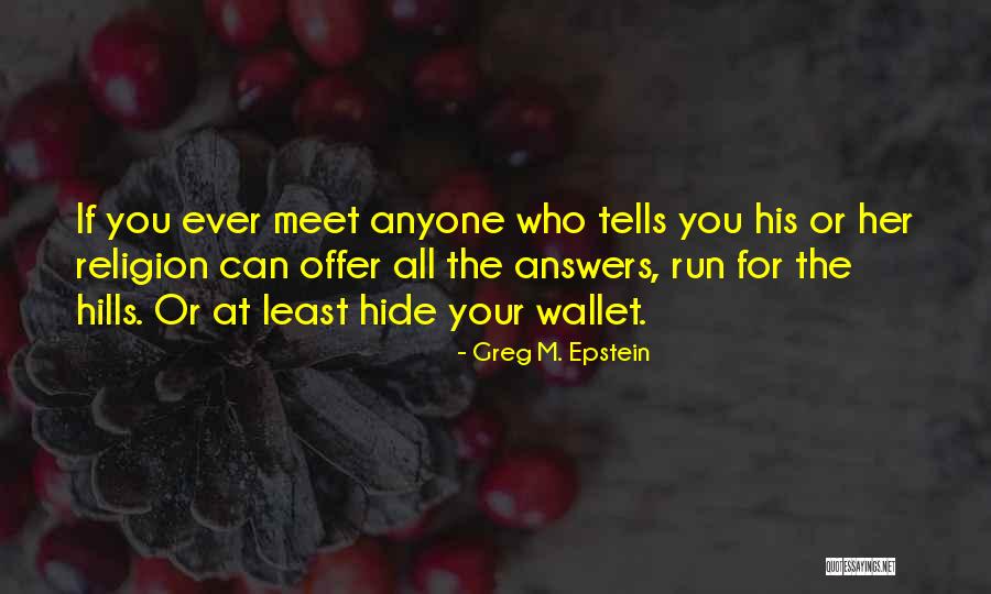 Desperdicio Significado Quotes By Greg M. Epstein Desperdicio Significado Quotes By Greg M. Epstein