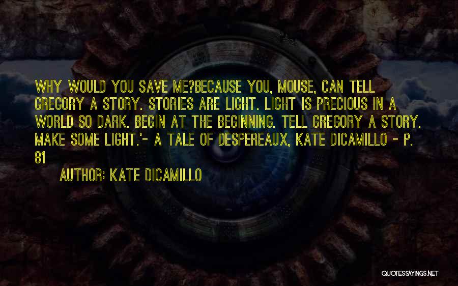 Despereaux Quotes By Kate DiCamillo