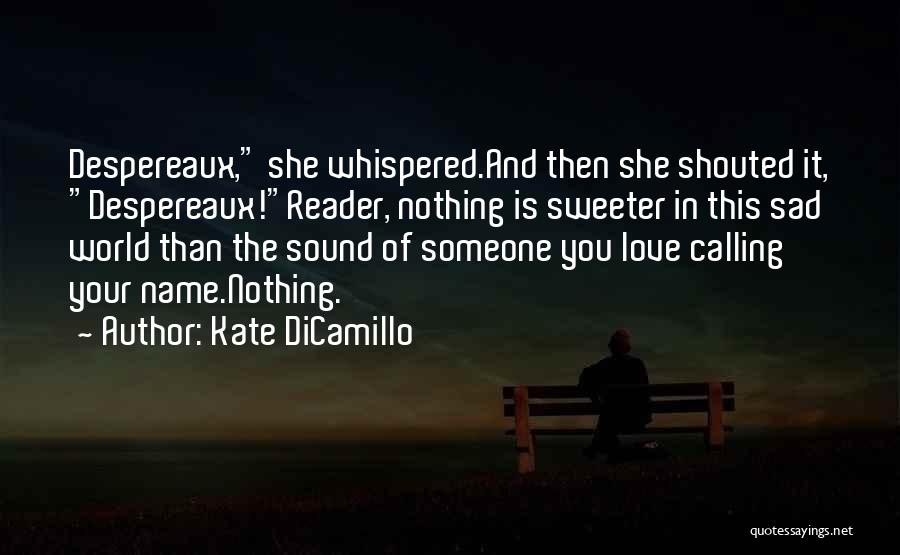 Despereaux Quotes By Kate DiCamillo