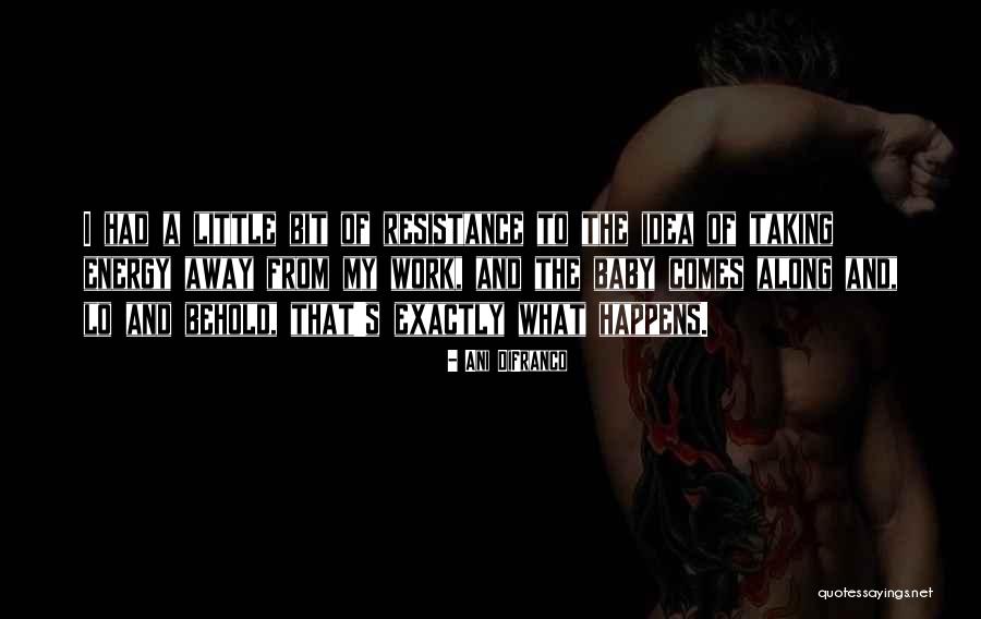 Despiadadas Quotes By Ani DiFranco Despiadadas Quotes By Ani DiFranco