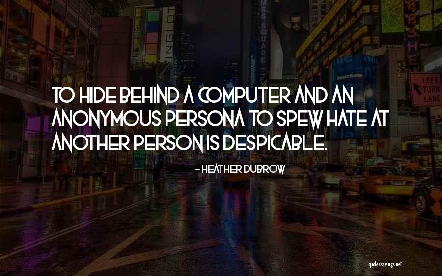 Despicable Person Quotes By Heather Dubrow Despicable Person Quotes By Heather Dubrow