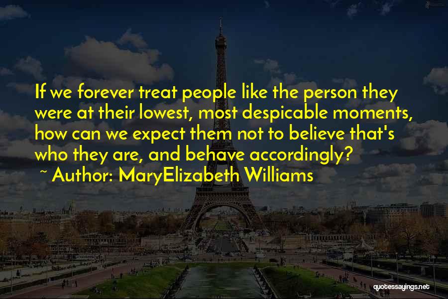 Despicable Person Quotes By MaryElizabeth Williams