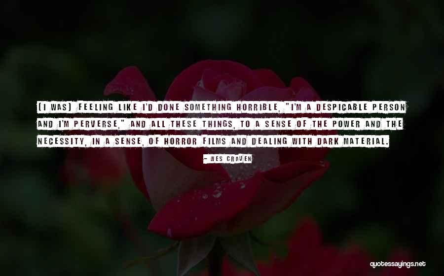 Despicable Person Quotes By Wes Craven Despicable Person Quotes By Wes Craven