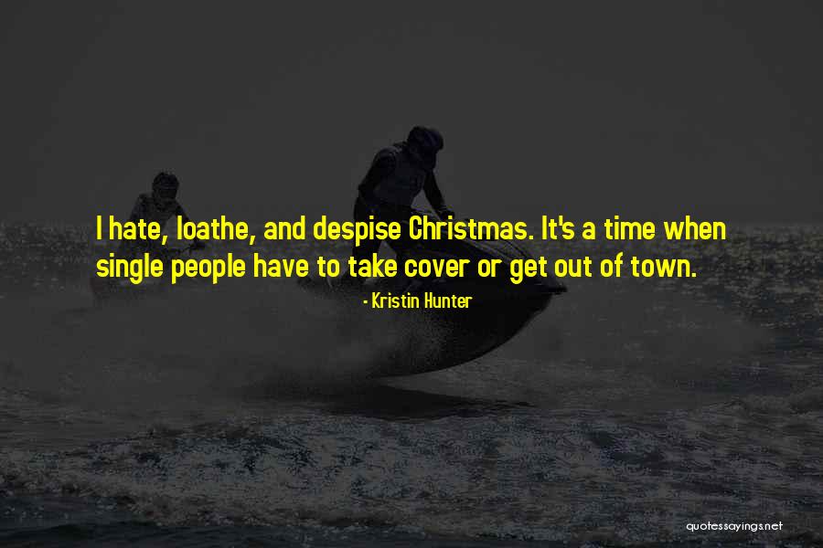 Despise Christmas Quotes By Kristin Hunter Despise Christmas Quotes By Kristin Hunter