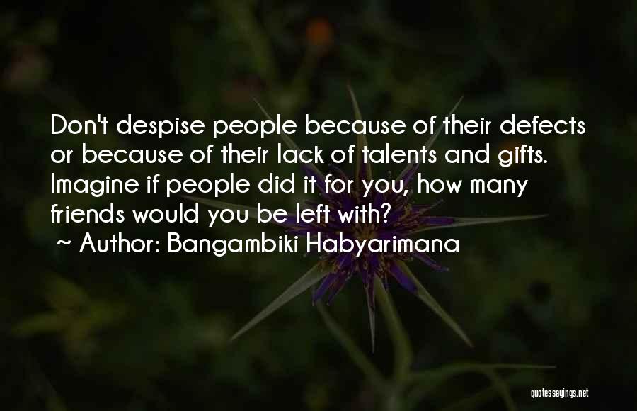 Despise Quotes By Bangambiki Habyarimana