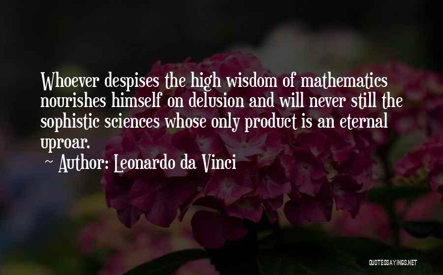 Despise Quotes By Leonardo Da Vinci