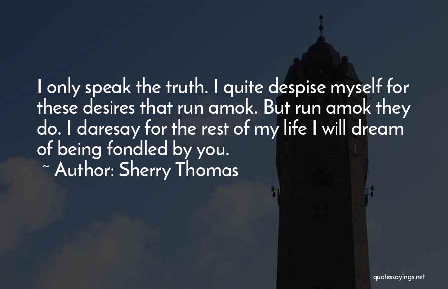 Despise Quotes By Sherry Thomas