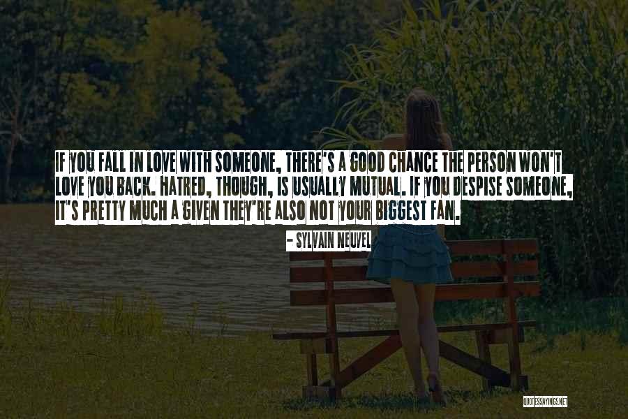 Despise Someone Quotes By Sylvain Neuvel Despise Someone Quotes By Sylvain Neuvel