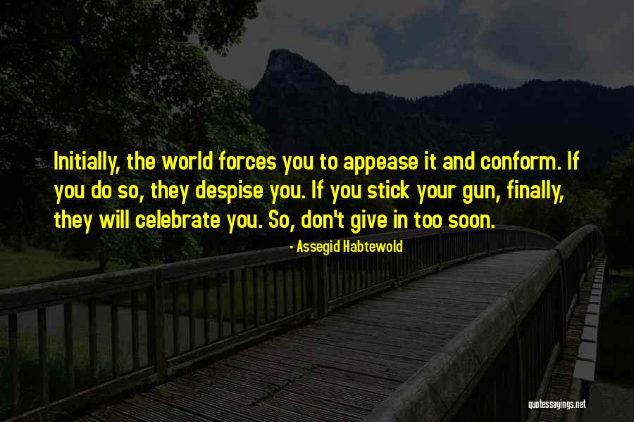 Despise The World Quotes By Assegid Habtewold Despise The World Quotes By Assegid Habtewold