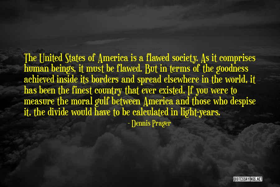Despise The World Quotes By Dennis Prager Despise The World Quotes By Dennis Prager