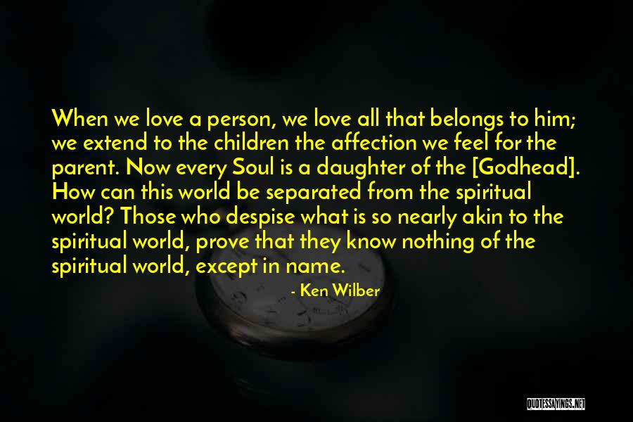 Despise The World Quotes By Ken Wilber Despise The World Quotes By Ken Wilber