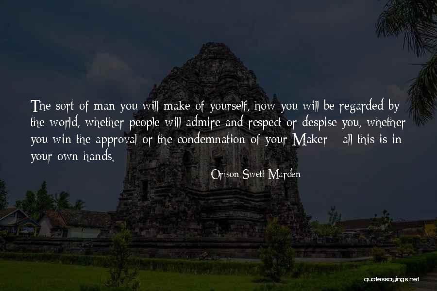 Despise The World Quotes By Orison Swett Marden Despise The World Quotes By Orison Swett Marden