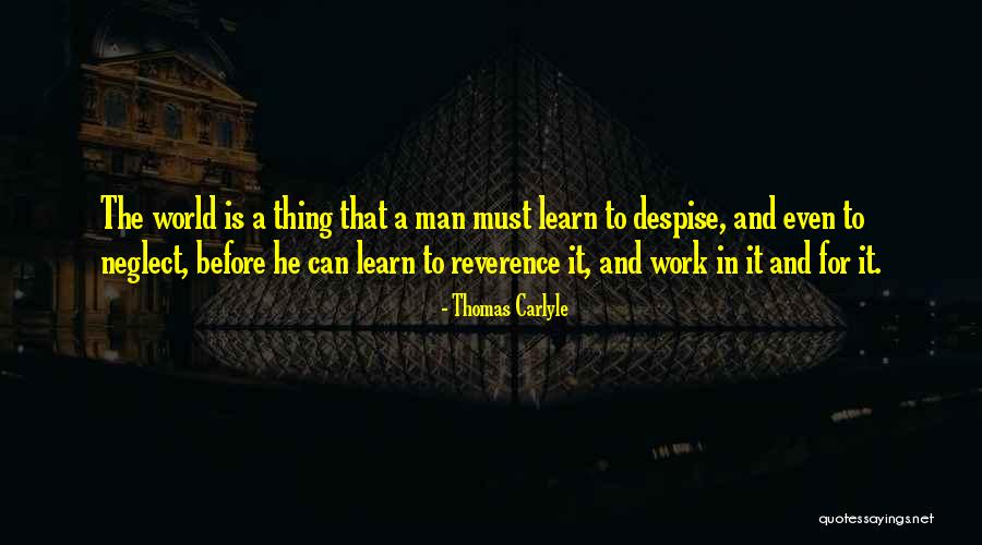 Despise The World Quotes By Thomas Carlyle Despise The World Quotes By Thomas Carlyle