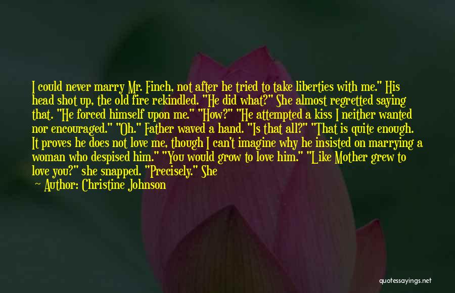 Despised Love Quotes By Christine Johnson