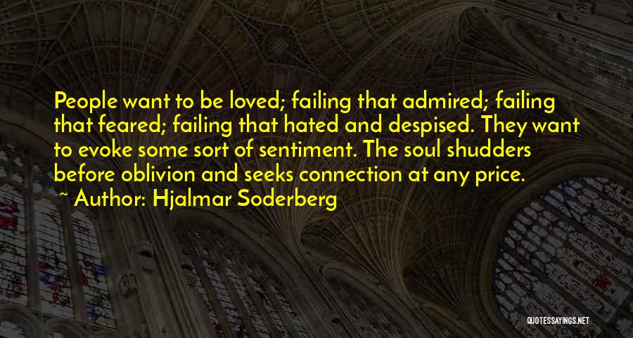 Despised Love Quotes By Hjalmar Soderberg