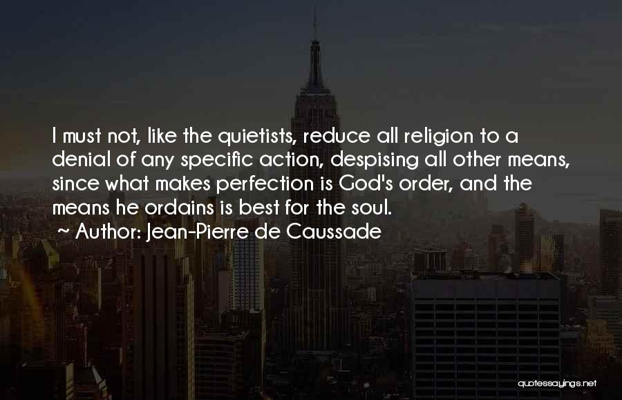 Despising Someone Quotes By Jean-Pierre De Caussade