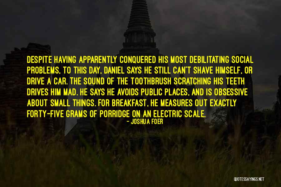 Despite Of All The Problems Quotes By Joshua Foer Despite Of All The Problems Quotes By Joshua Foer