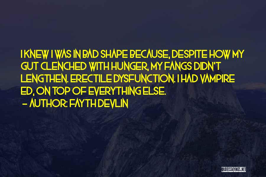 Despite Of Everything Quotes By Fayth Devlin