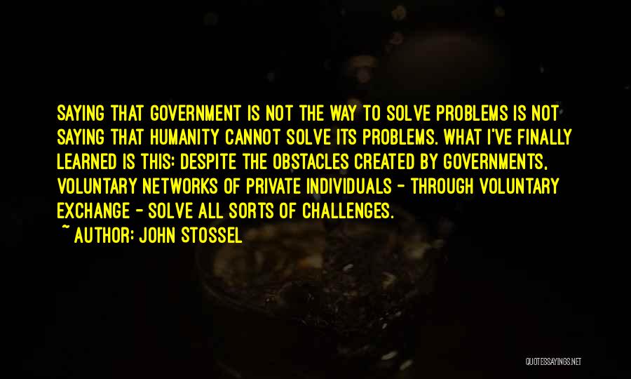 Despite Of Problems Quotes By John Stossel