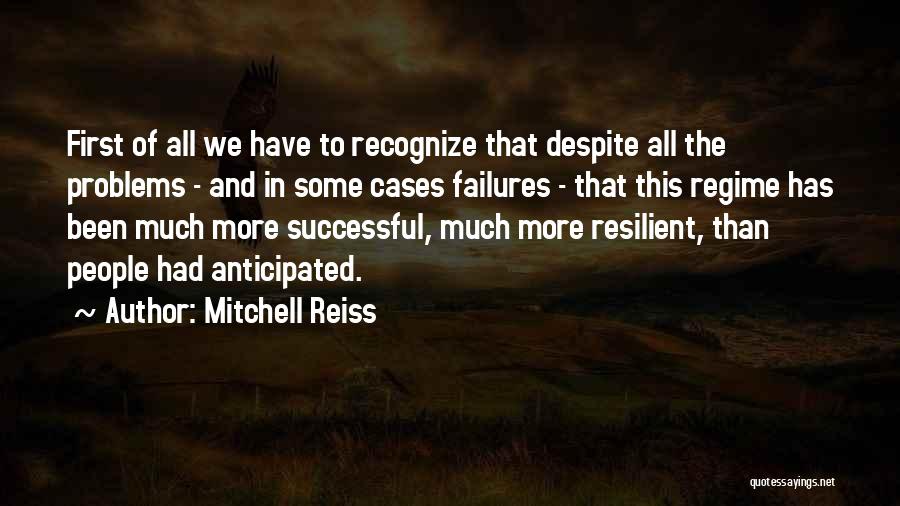 Despite Of Problems Quotes By Mitchell Reiss