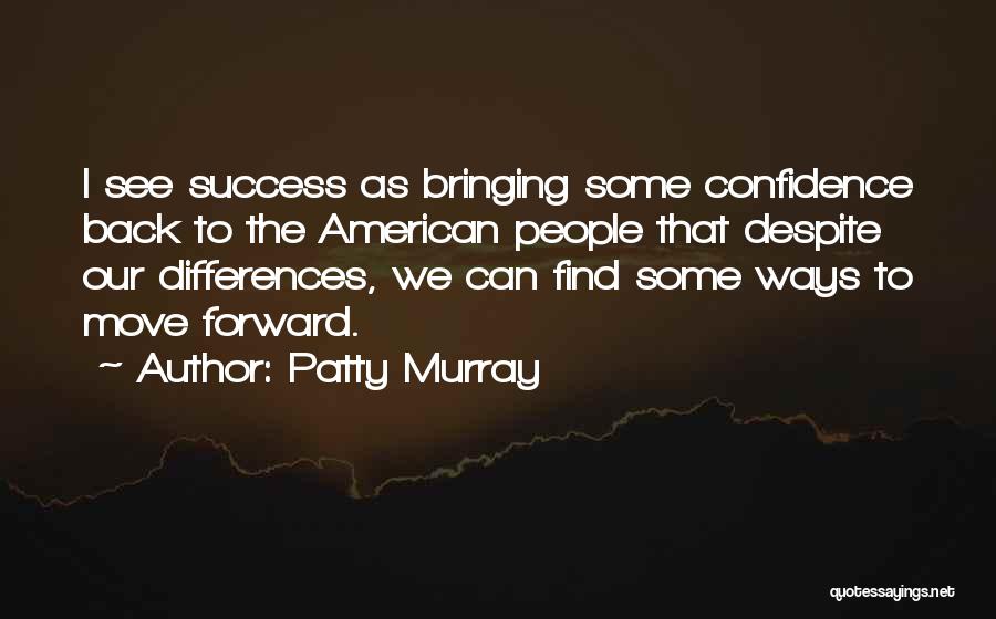 Despite Our Differences Quotes By Patty Murray