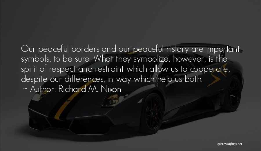 Despite Our Differences Quotes By Richard M. Nixon