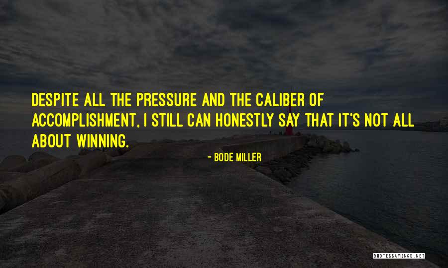 Despite Quotes By Bode Miller Despite Quotes By Bode Miller